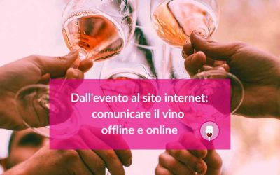 Dall’evento al sito internet: comunicare il vino offline e online