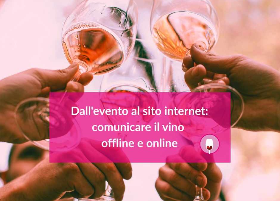 Dall’evento al sito internet: comunicare il vino offline e online