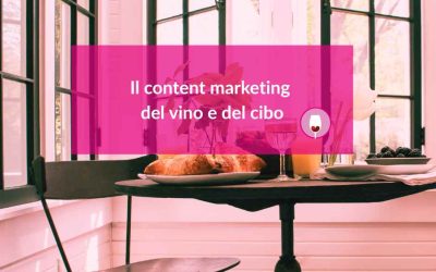 Il marketing dei contenuti per il cibo e il vino, in 3 passi