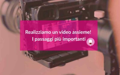 Realizziamo un video assieme! I passaggi più importanti