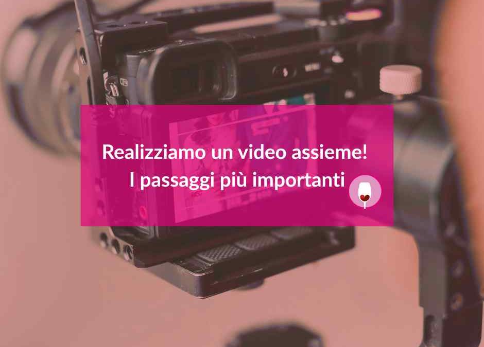 Realizziamo un video assieme! I passaggi più importanti