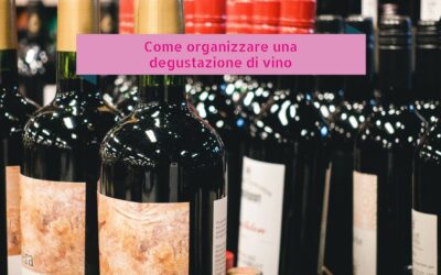 Come organizzare una degustazione di vino
