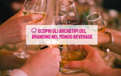 Branding, scopri gli archetipi nel mondo beverage