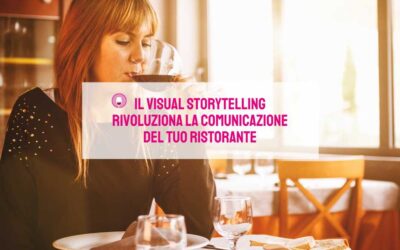 Come il Visual Storytelling può rivoluzionare la comunicazione del tuo ristorante