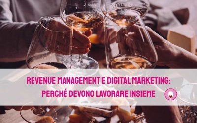 Revenue management e digital marketing: perché devono lavorare insieme
