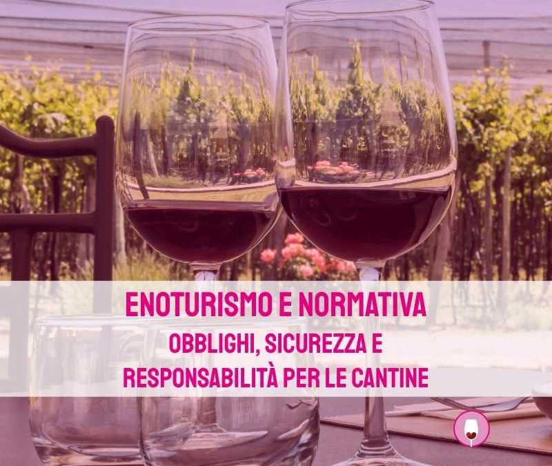 Enoturismo e normativa: obblighi, sicurezza e responsabilità per le cantine